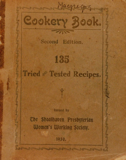 Shoalhaven Presbyterian Women's Working Society Cookery Book.