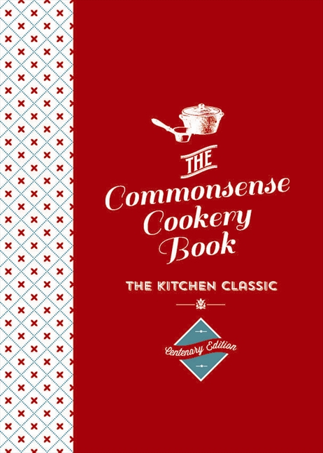 The commonsense cookery book: the kitchen classic